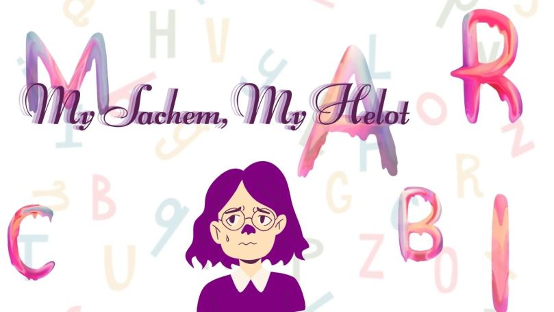 My Sachem, My&nbsp;Helot